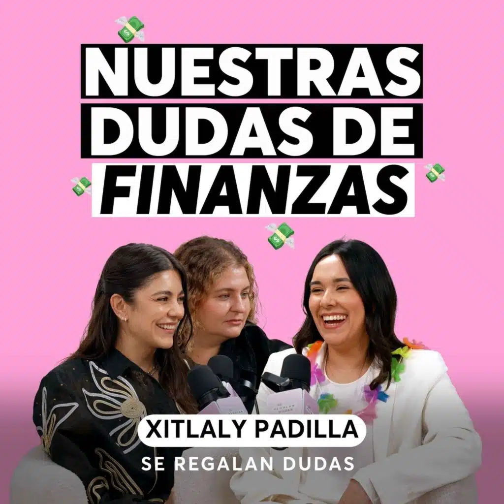 Cómo ordenar tus finanzas personales desde cero | Xitlaly Padilla de Soy Adulto Responsable | Episodio 700