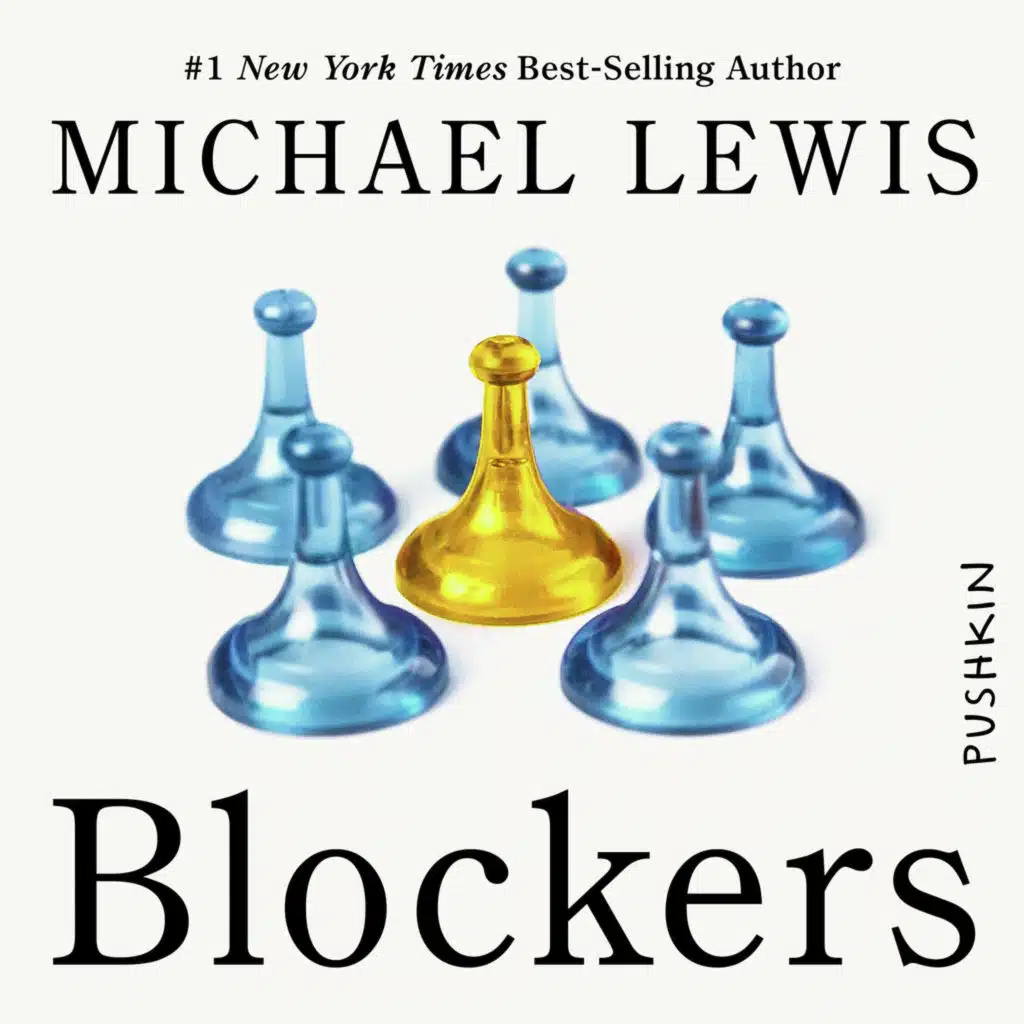 Blockers: Rebels in the Deep State | A Preview of Michael Lewis's New Audiobook