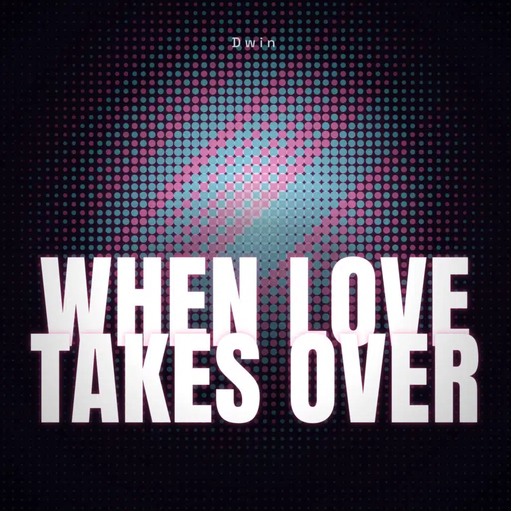 When Love Takes Over