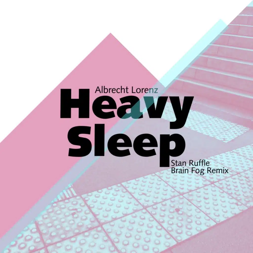 Heavy Sleep (Stan Ruffle Brain Fog Remix)
