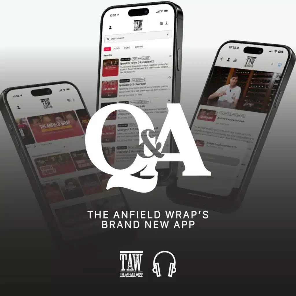 The Anfield Wrap's Brand New App | Ask Me Anything