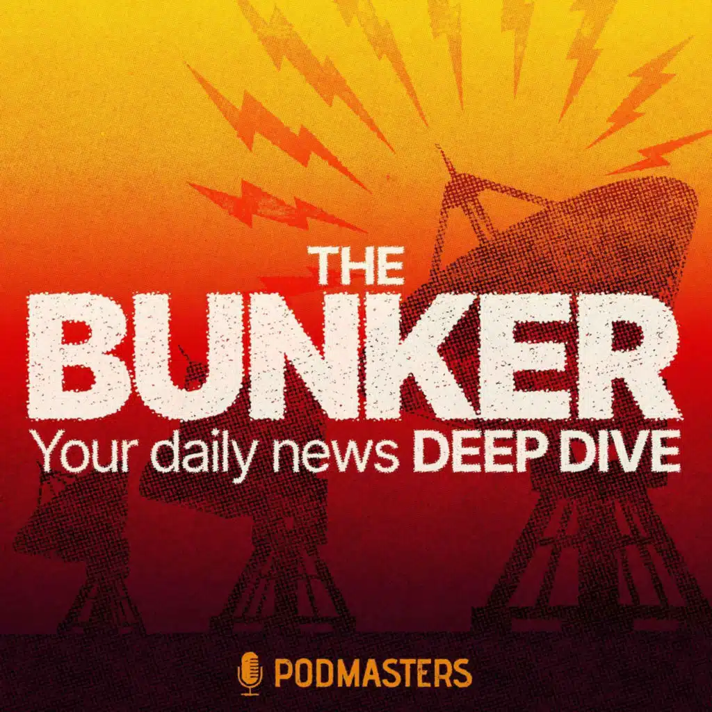 The Bunker – Your daily news Deep Dive