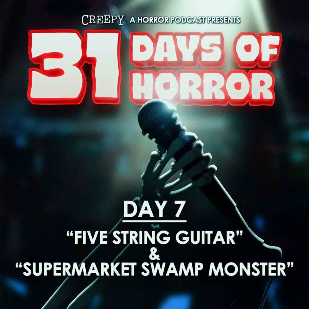 Day 7 - Five-String Guitar & Supermarket Swamp Monster