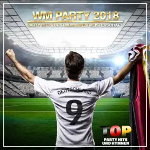 WM Party 2018 Party Hits zur Fußballweltmeisterschaft (Top Party Hits und Hymnen)
