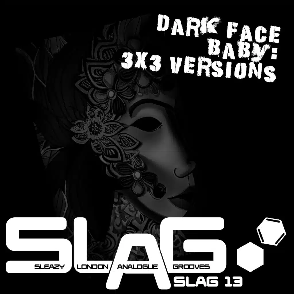 DARK FACE BABY (SLAG 13 3X3 VERSIONS)
