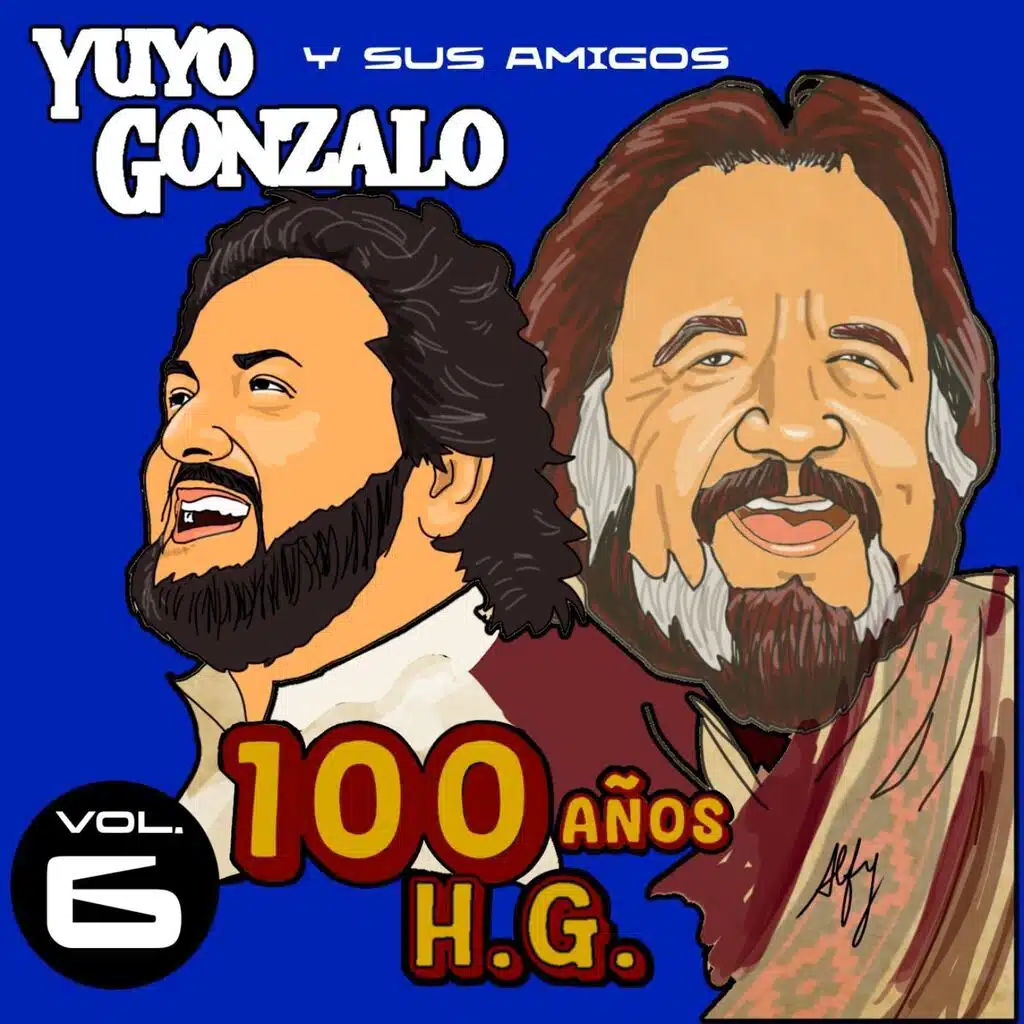 Yuyo Gonzalo Y Sus Amigos: 100 Años H.G., Vol. 6