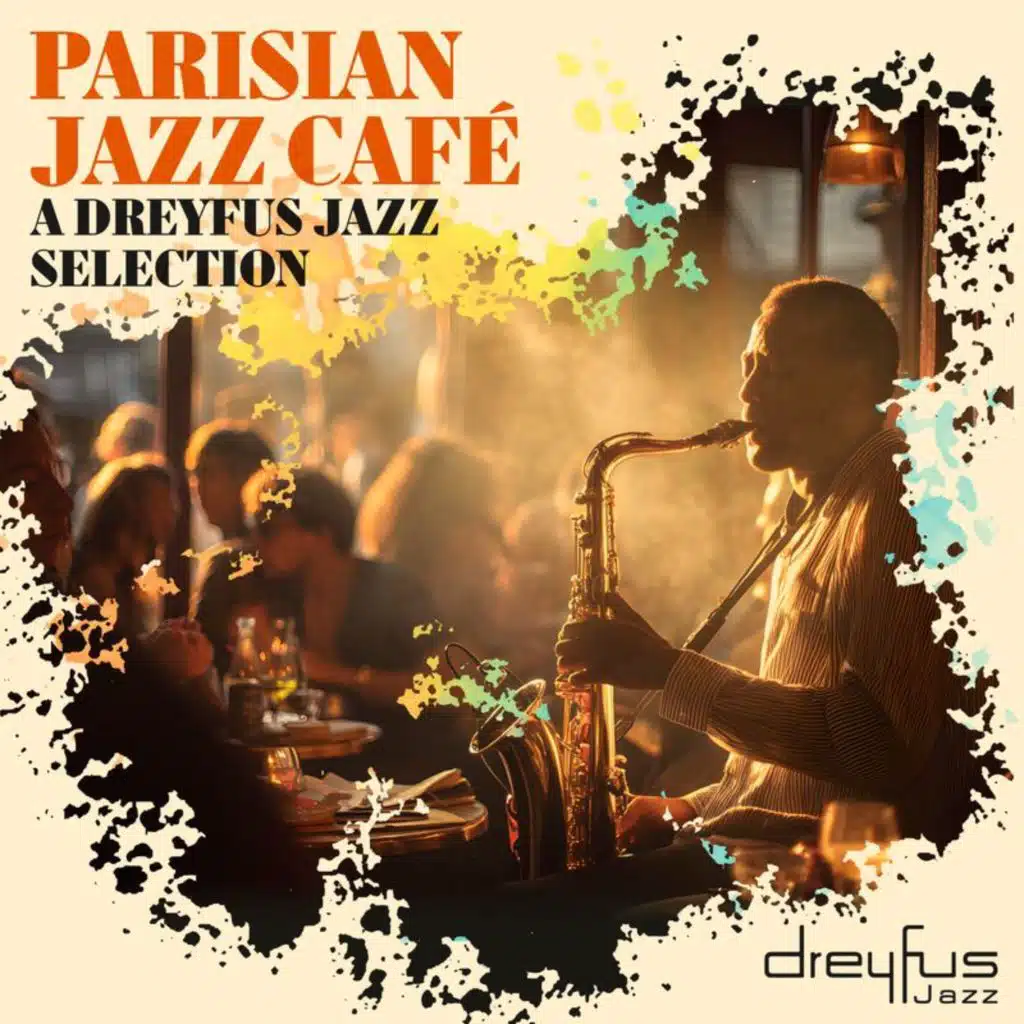 Parisian Jazz Café: A Dreyfus Jazz Selection