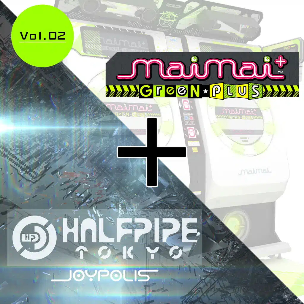 maimai GreeN + HALFPIPE TOKYO/JOYPOLIS (Vol.02)