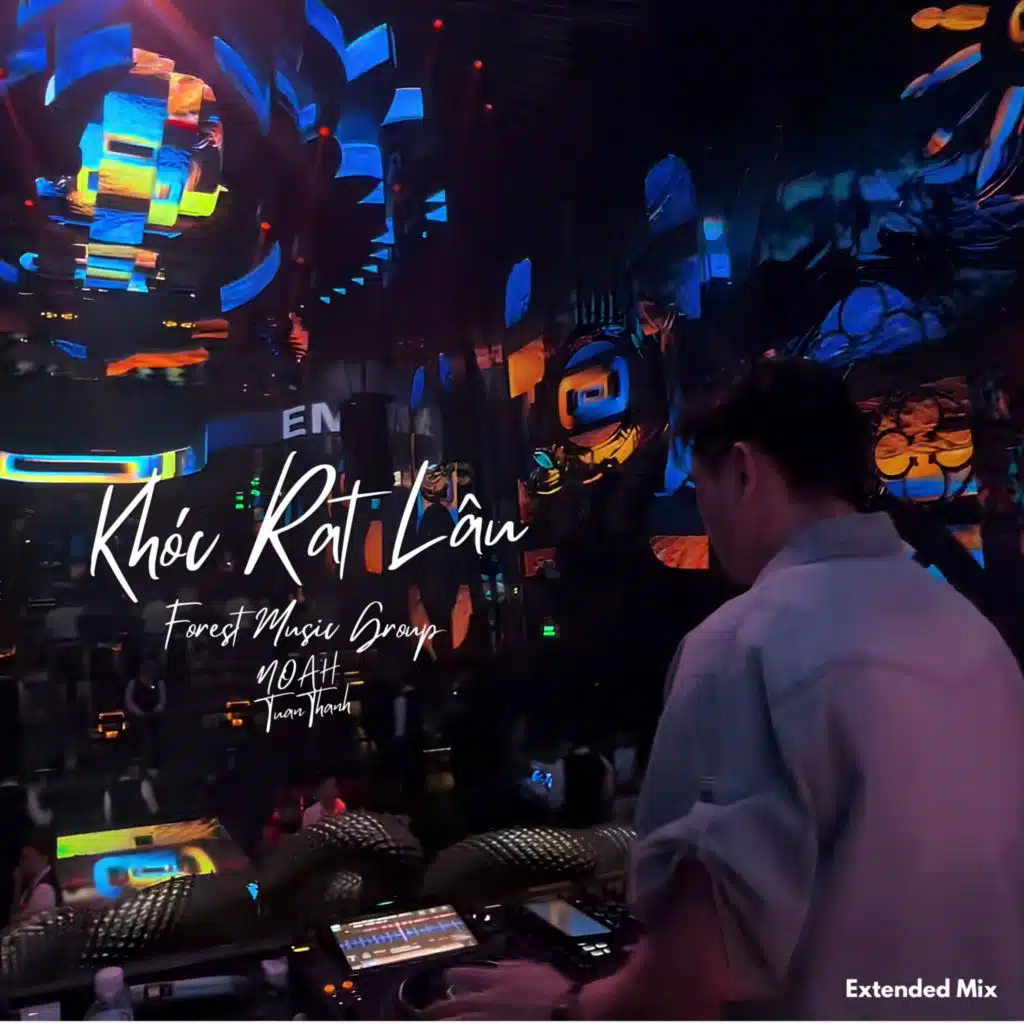 Khóc Rất Lâu (feat. Noah & TuanThanh) [Extended Mix]