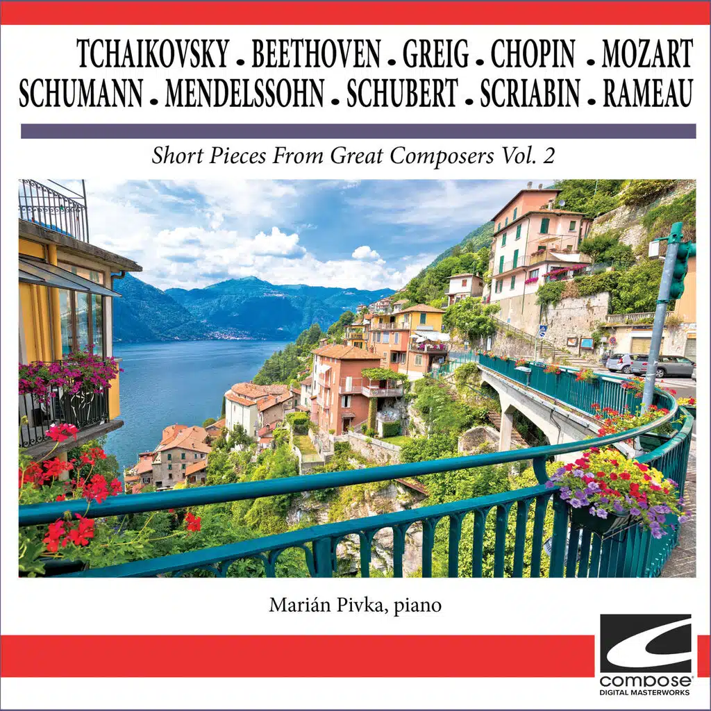 Tchaikovsky - Beethoven - Greig - Chopin - Mozart - Schumann - Mendelssohn - Schubert - Scriabin -- Rameau - Short Pieces From Great Composers Vol. 2