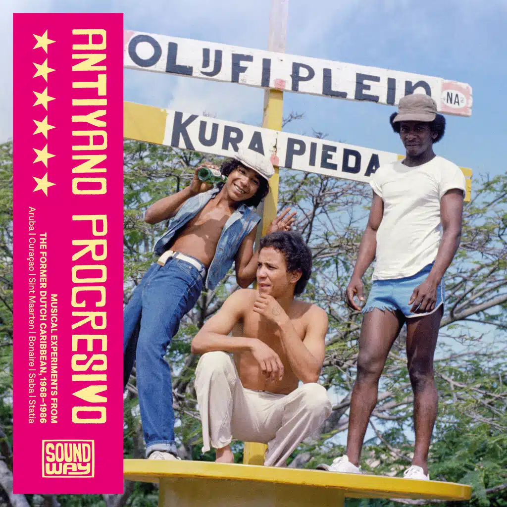 Antiyano Progresivo: Musical Experiments from the Former Dutch Caribbean, 1968-1986