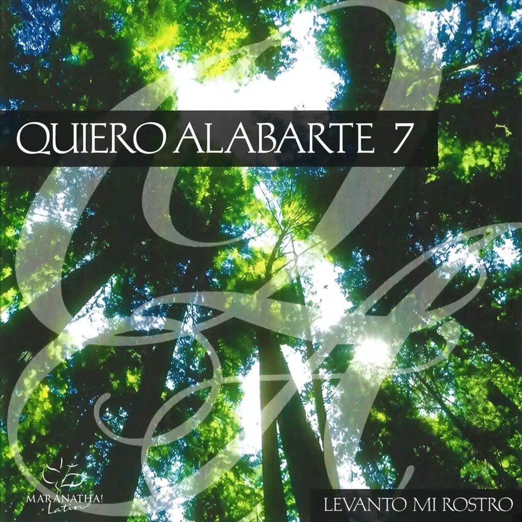 Quiero Alabarte 7 Levanto Mi Rostro