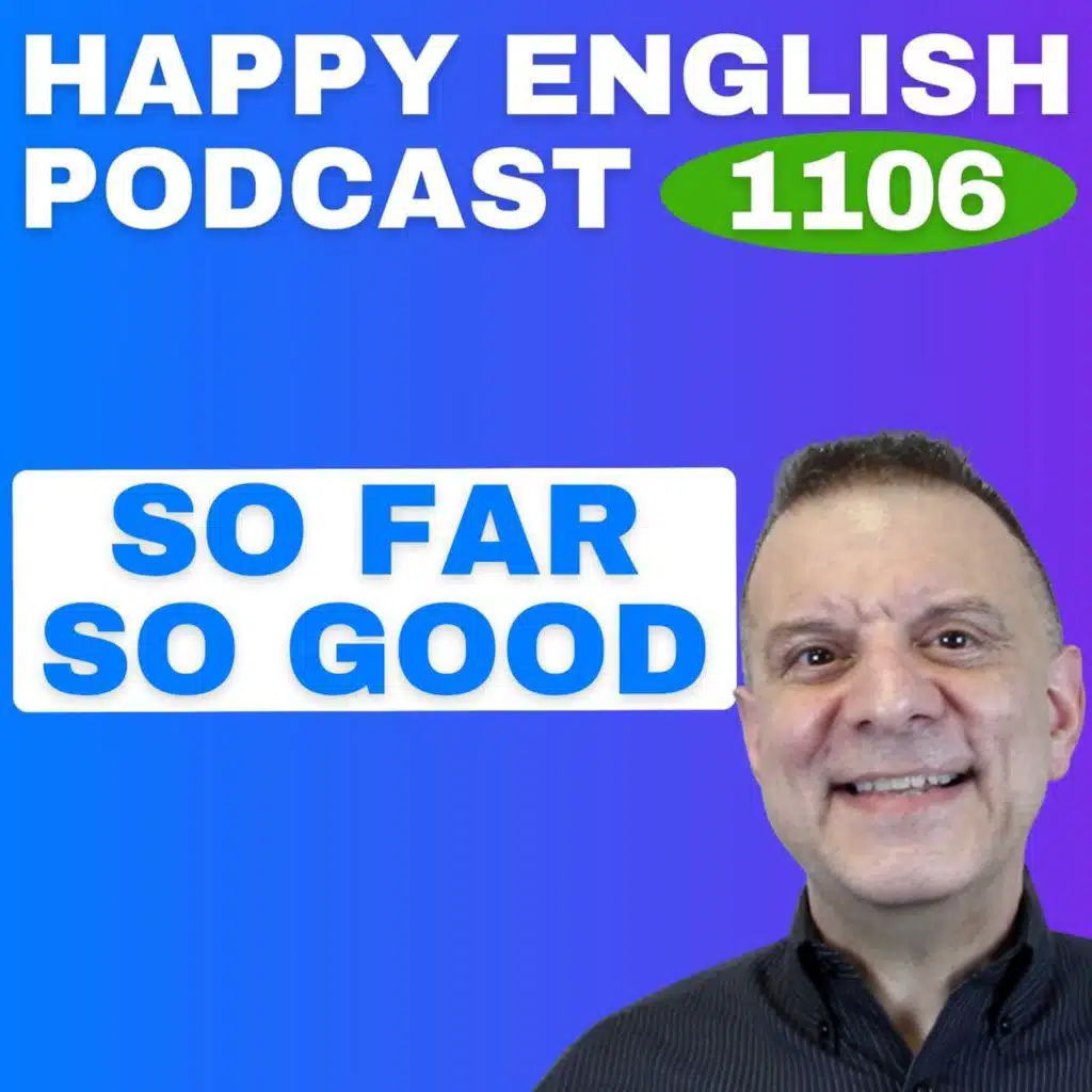1106 - How to Use “So Far” Naturally