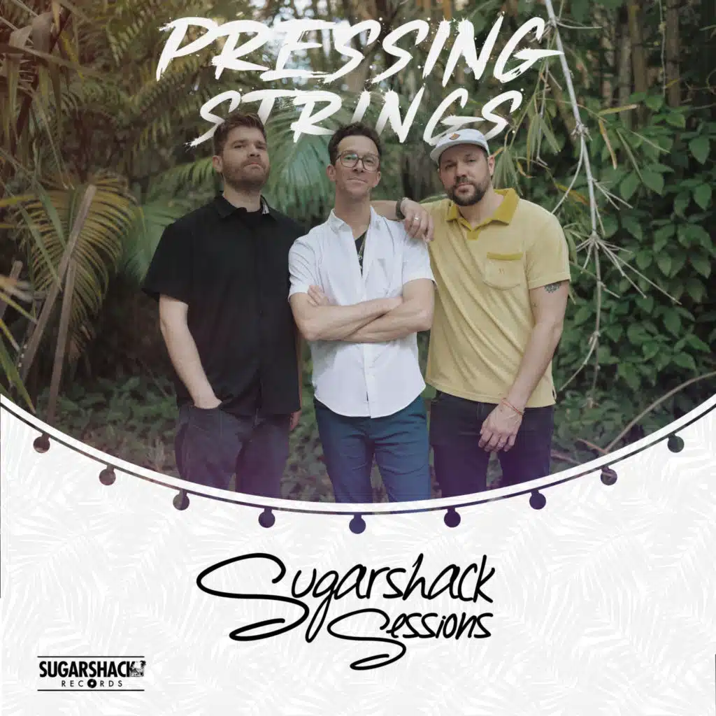 Pressing Strings (Sugarshack Sessions)