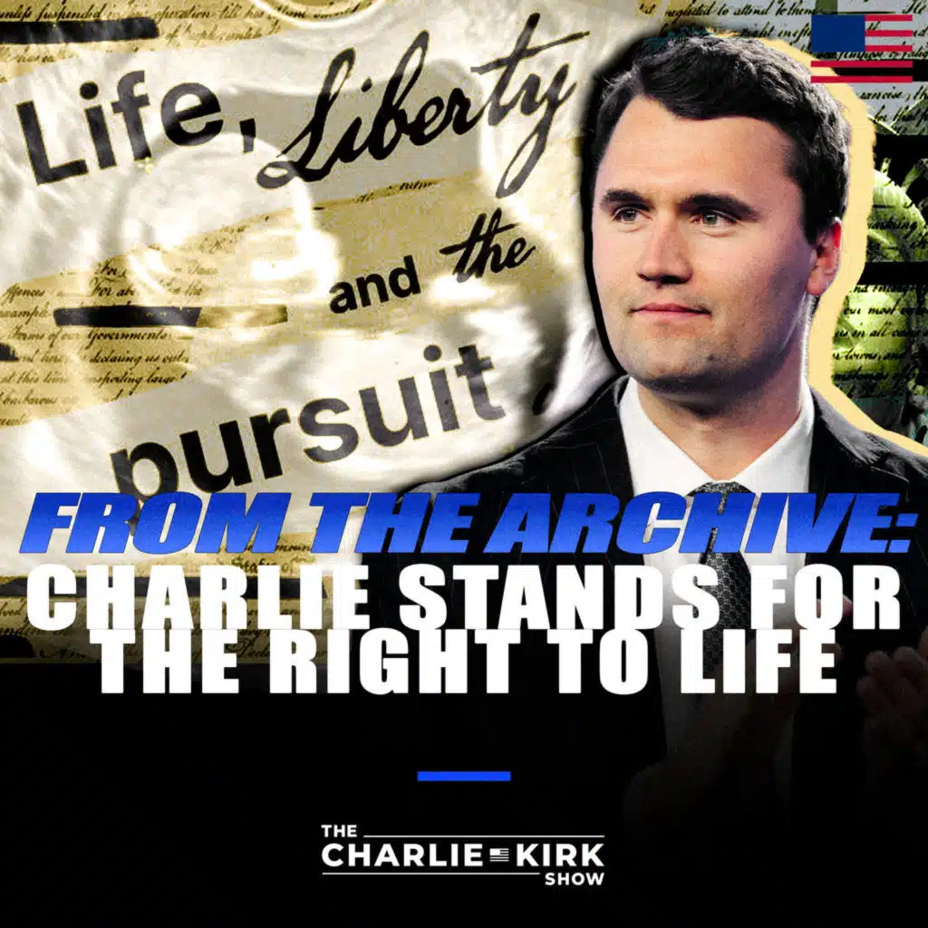 From the Archive: Charlie Stands For the Right To Life