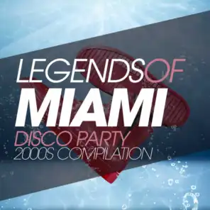 Legends of Miami Disco Party 2000S Compilation