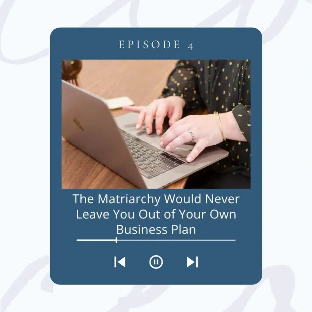 The Matriarchy Would Never Leave You Out Of Your Own Business Plan
