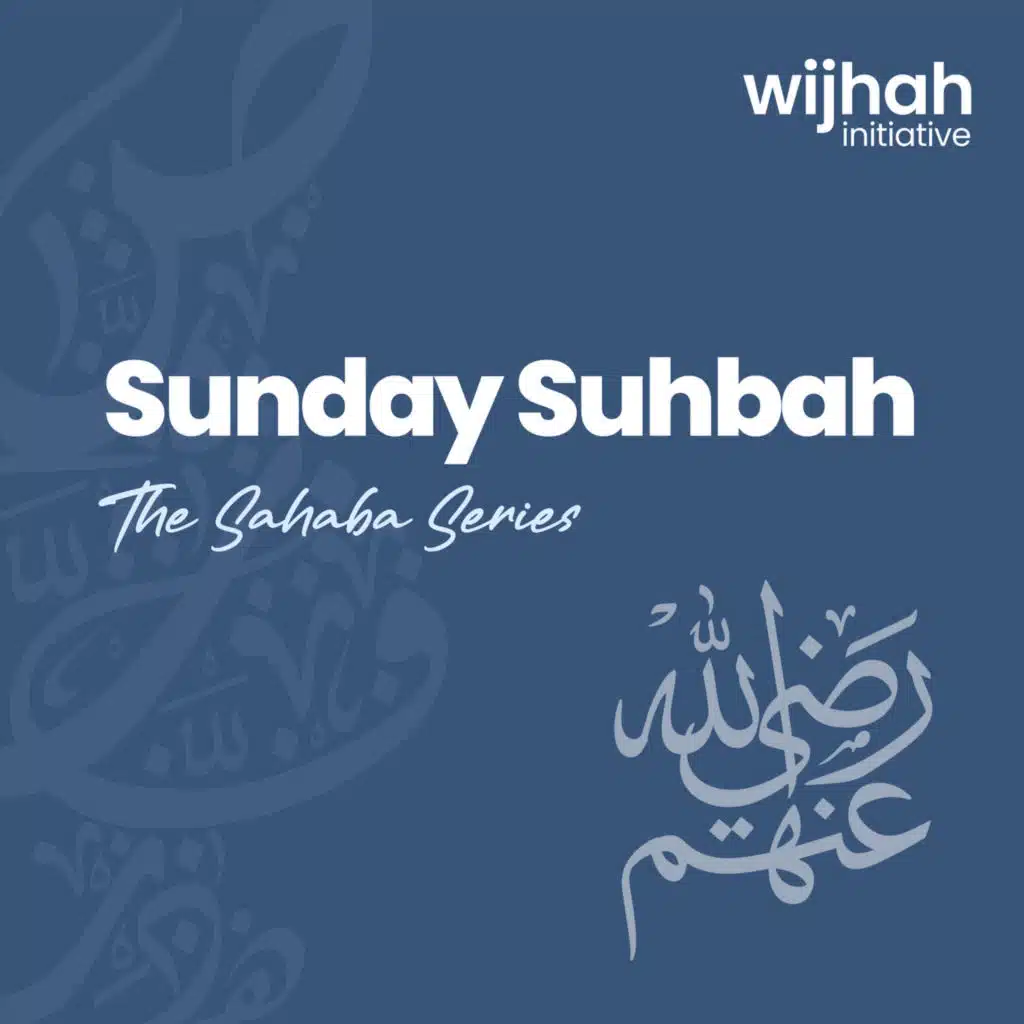The Sahaba Series - Episode 15