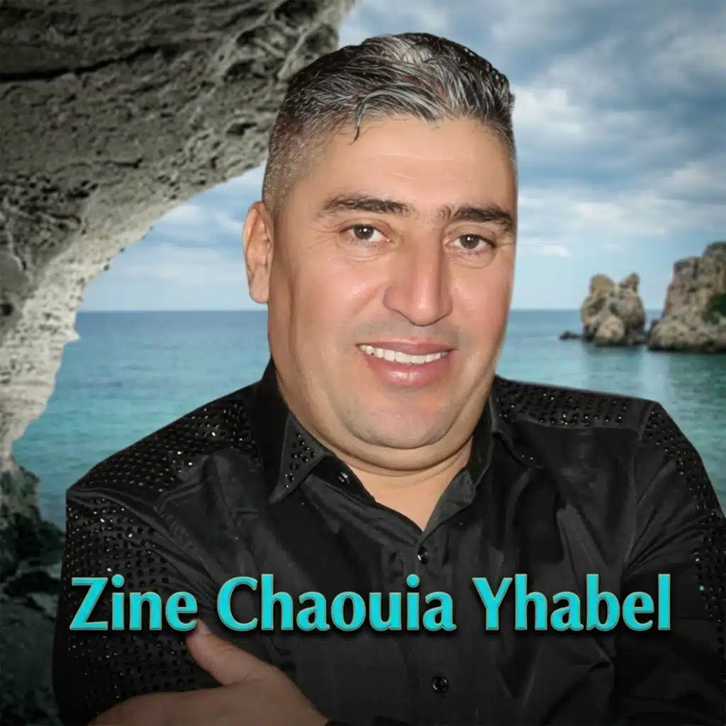 Zine Chaouia Yhabel