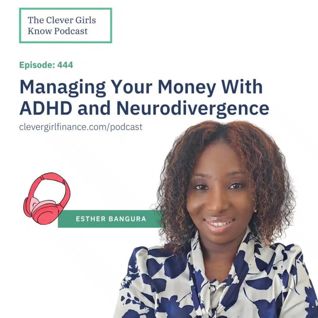 444: Managing Money With ADHD and Neurodivergence: Building Financial Systems That Work for You w/ Esther Bangura