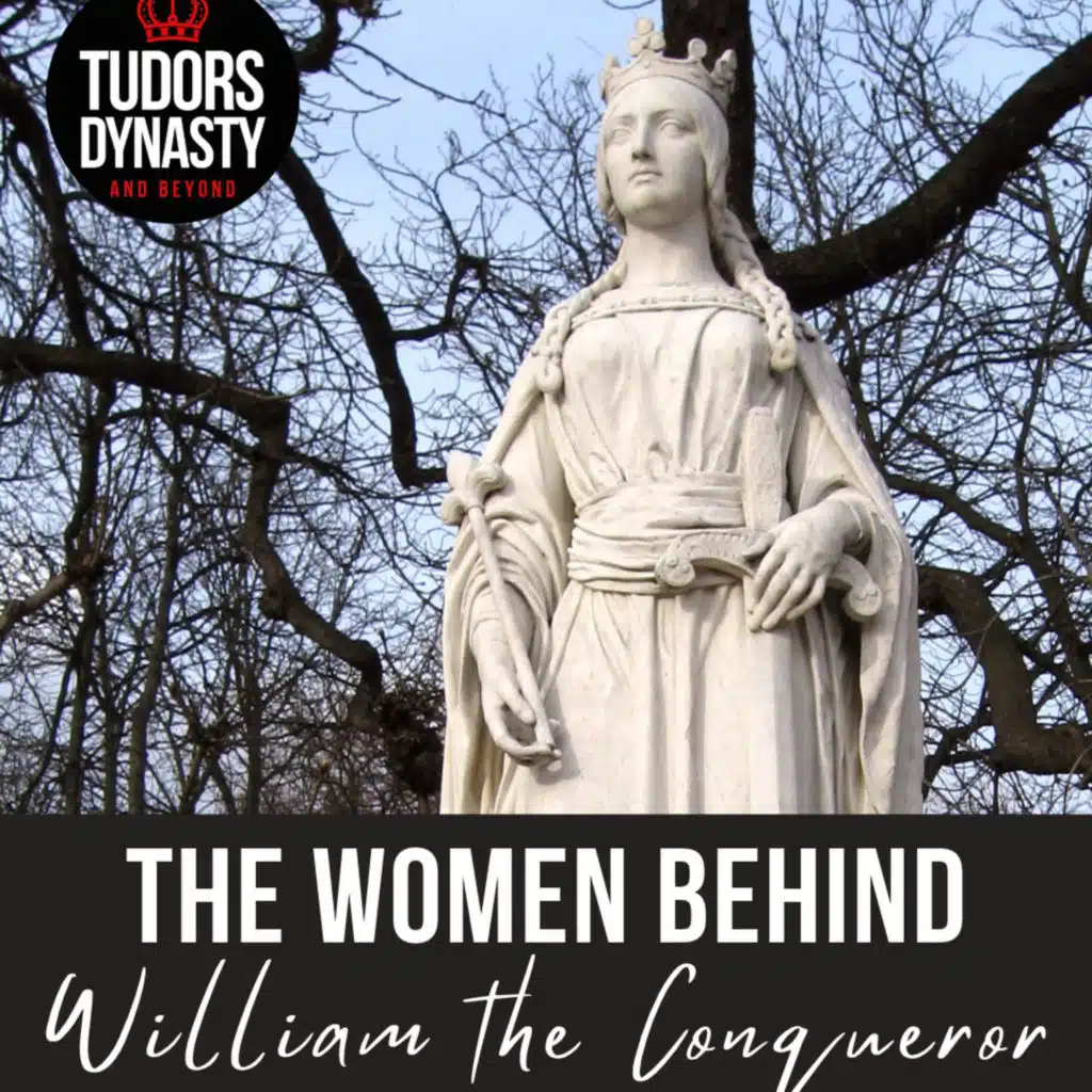 The Women Behind William the Conqueror
