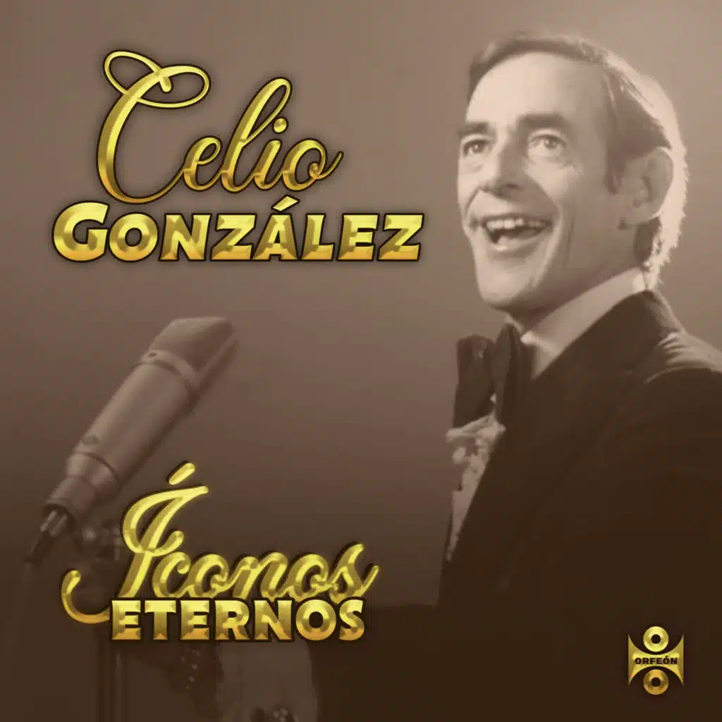 Iconos Eternos: Celio Gonzalez