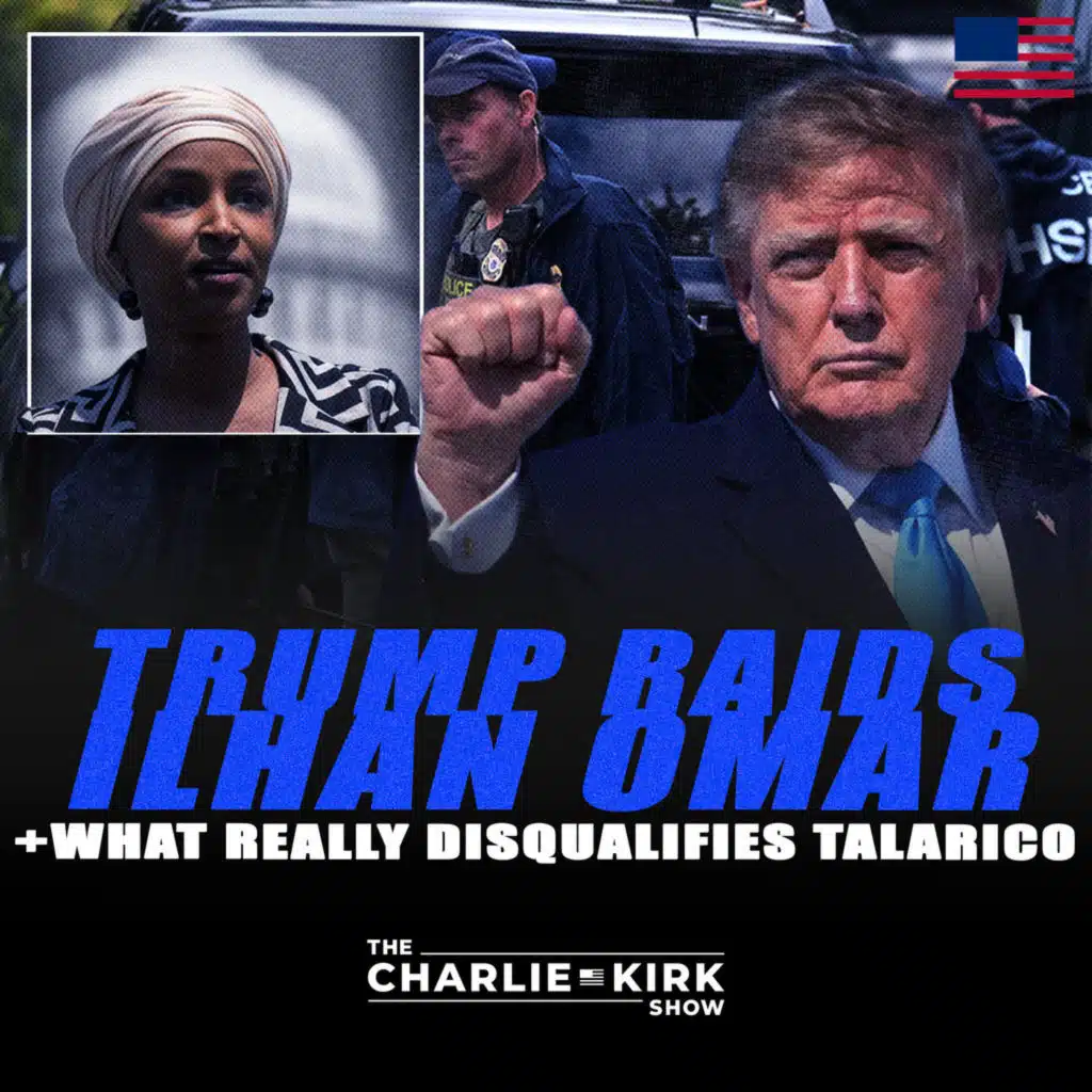 Trump Raids Ilhan Omar + What Really Disqualifies Talarico