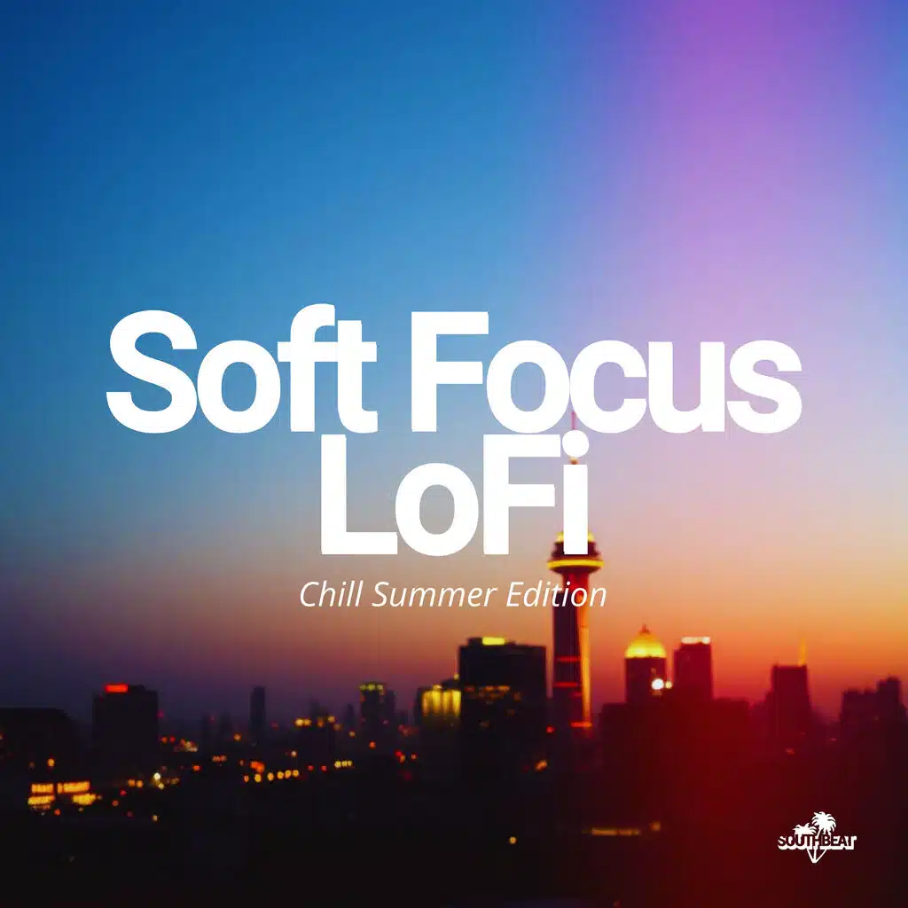 Soft Focus Lofi – Chill Summer Edition