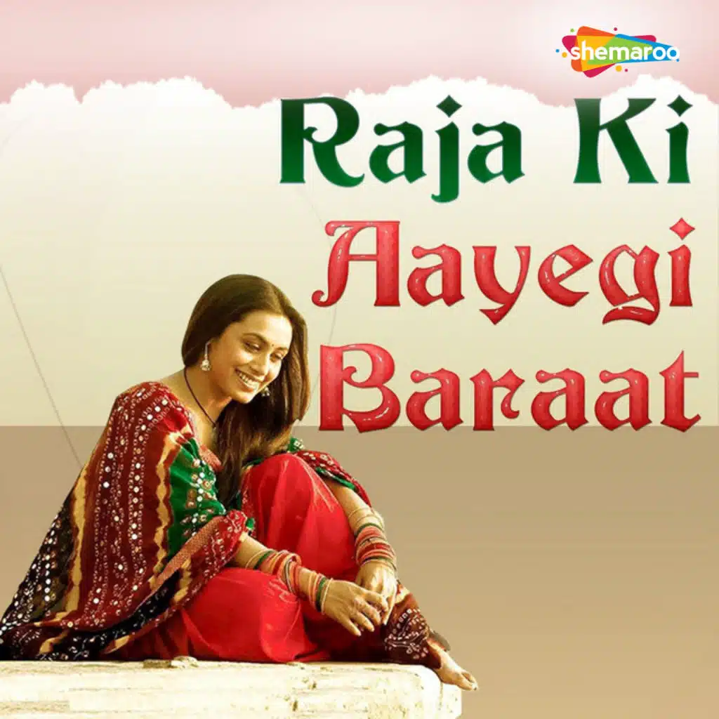 Raja Ki Aayegi Baraat (Original Motion Picture Soundtrack)