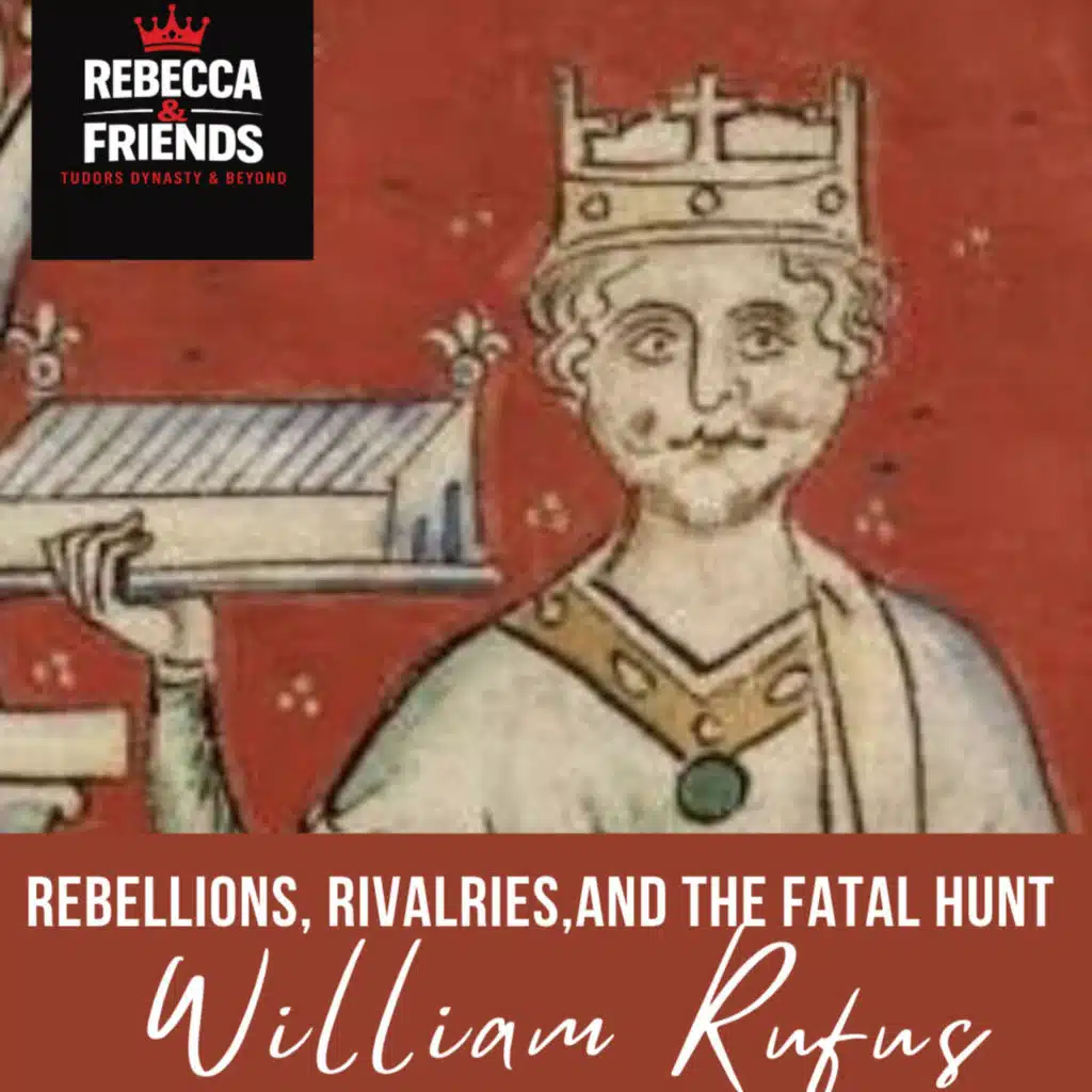 William Rufus: Rebellions, Rivalries, and the Fatal Hunt (Norman Kings Series)