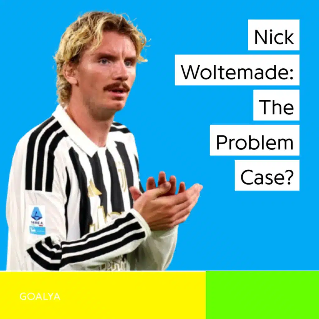 Nick Woltemade: The Problem Case?