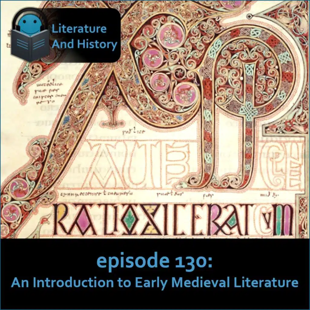 Episode 130: An Introduction to Early Medieval Literature