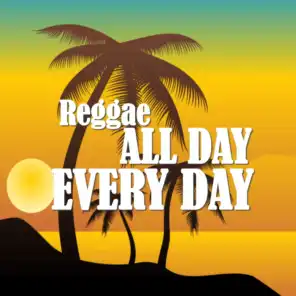 Reggae All Day, Every Day