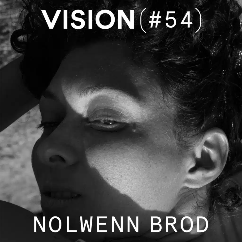 VISION #54 — NOLWENN BROD | La puissance des détails et des formes, la rencontre au centre de l'image