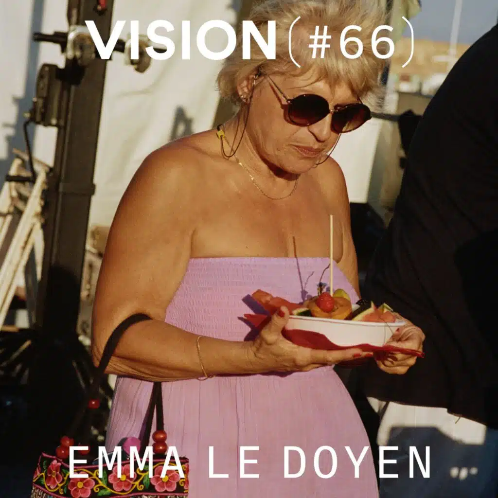 VISION #66 — EMMA LE DOYEN |  « J'ai un rapport très primaire à l'idée de la sauvegarde : si je capture, je sauve »