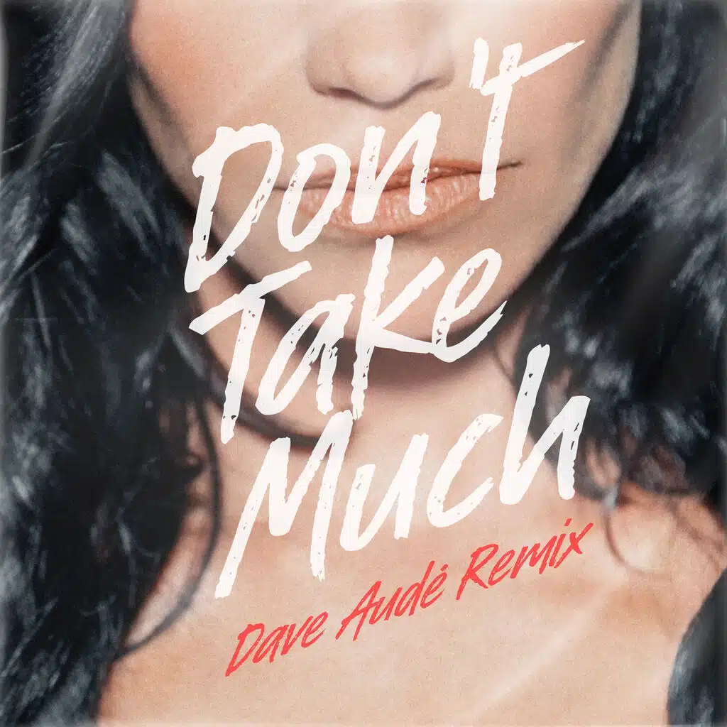 Don't Take Much (Dave Audé Remix)