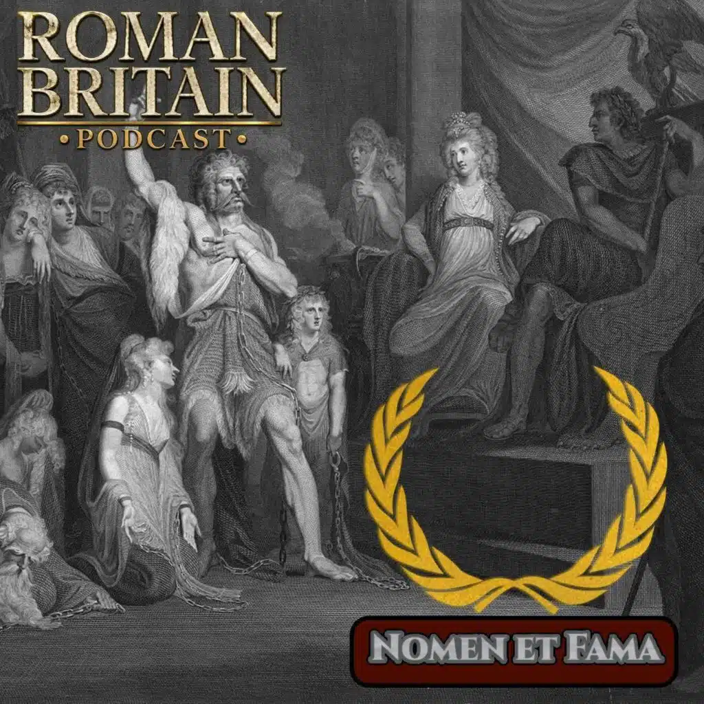 Roman Britain Episode 13 - Nomen et Fama