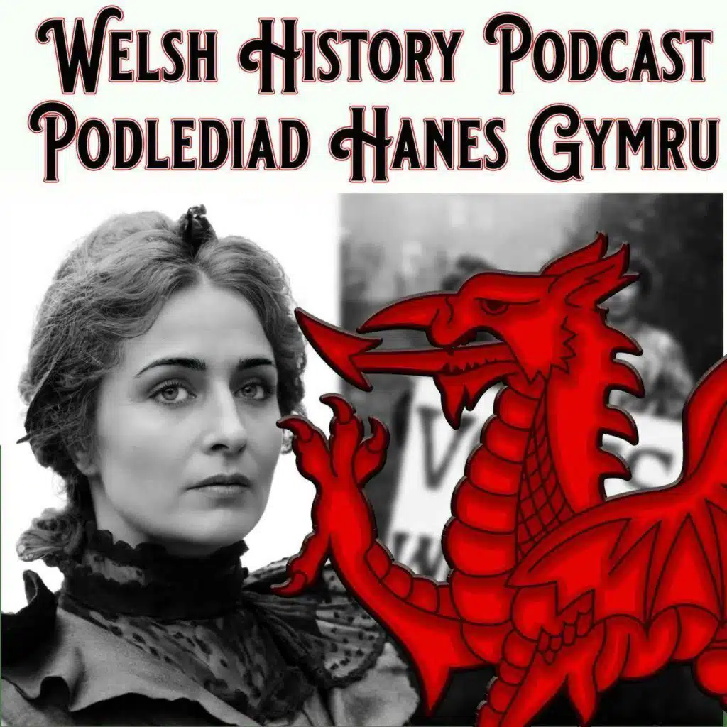 Episode 260 - Daughters of Cambria: The Welsh Women’s Movement