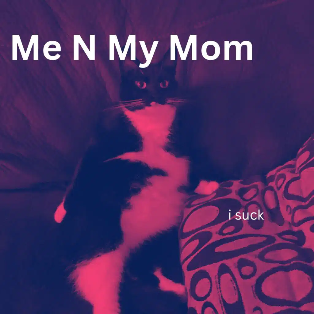 Me N My Mom