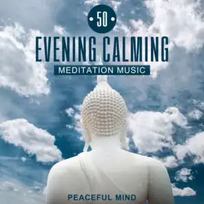50 Evening Calming Meditation Music: Peaceful Mind, Healing Sounds, Asian Meditation Music, Buda Bar