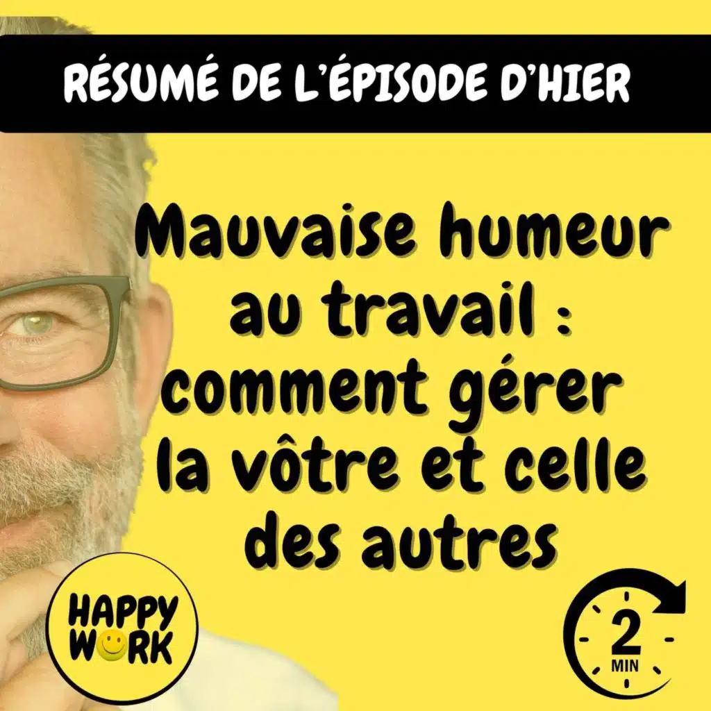 Résumé — Mauvaise humeur au travail : comment gérer la vôtre et celle des autres