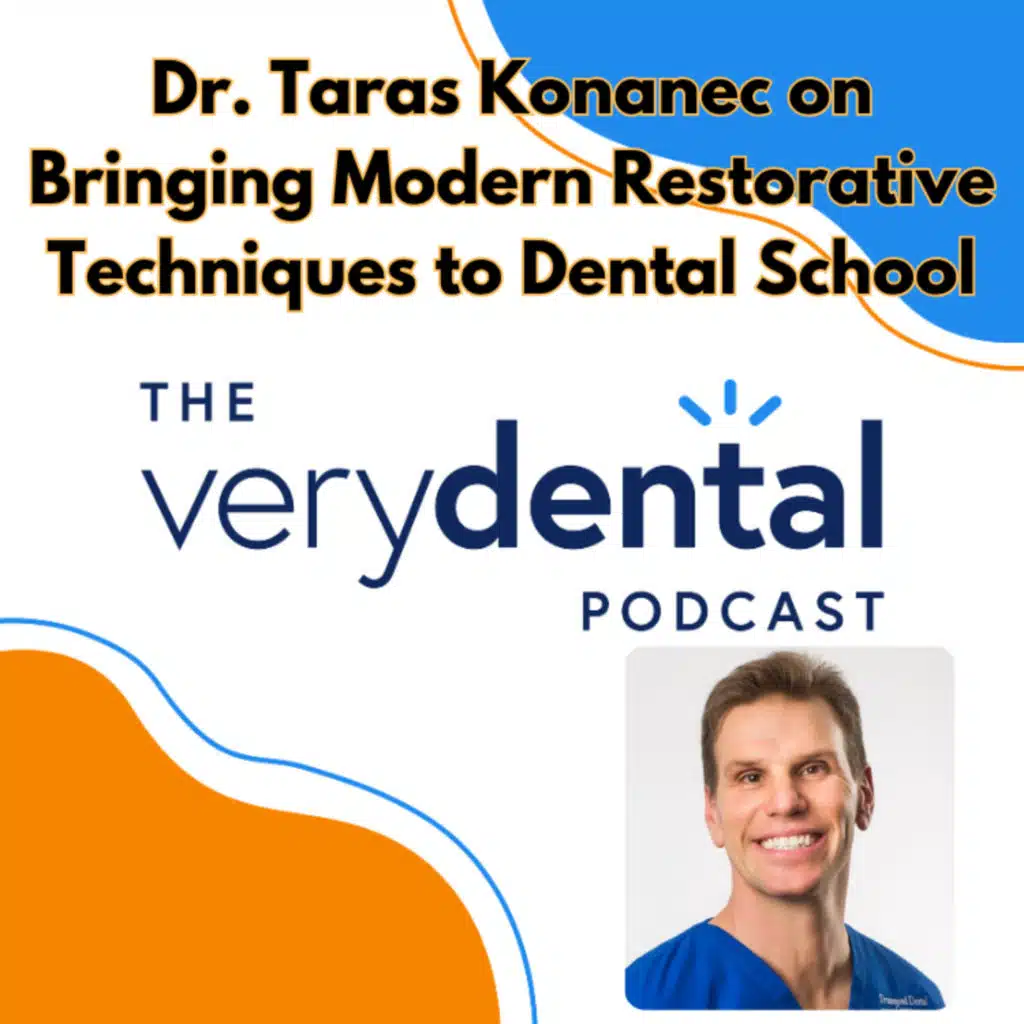 Very Dental: Dr. Taras Konanec on Bringing Modern Restorative Techniques to Dental School