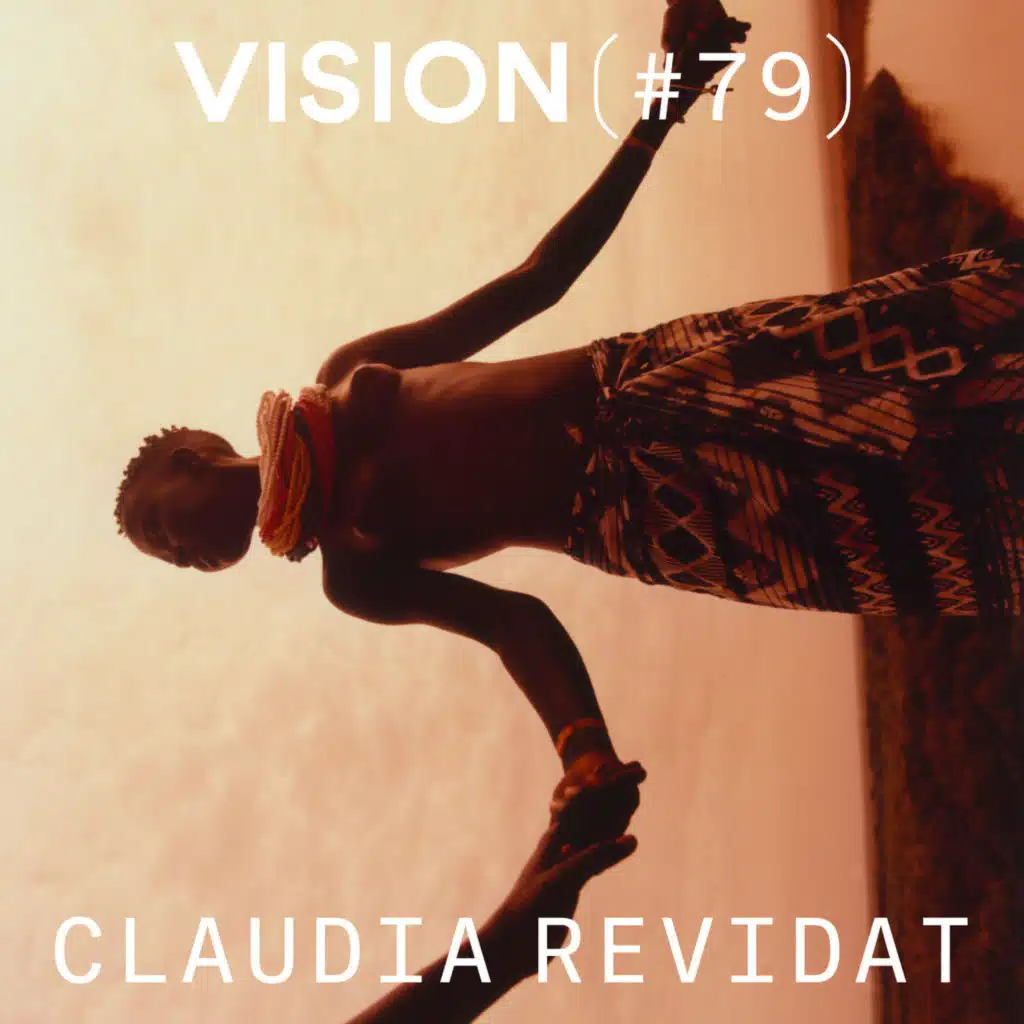 VISION #79 — CLAUDIA REVIDAT | Le voyage comme forme de réparation
