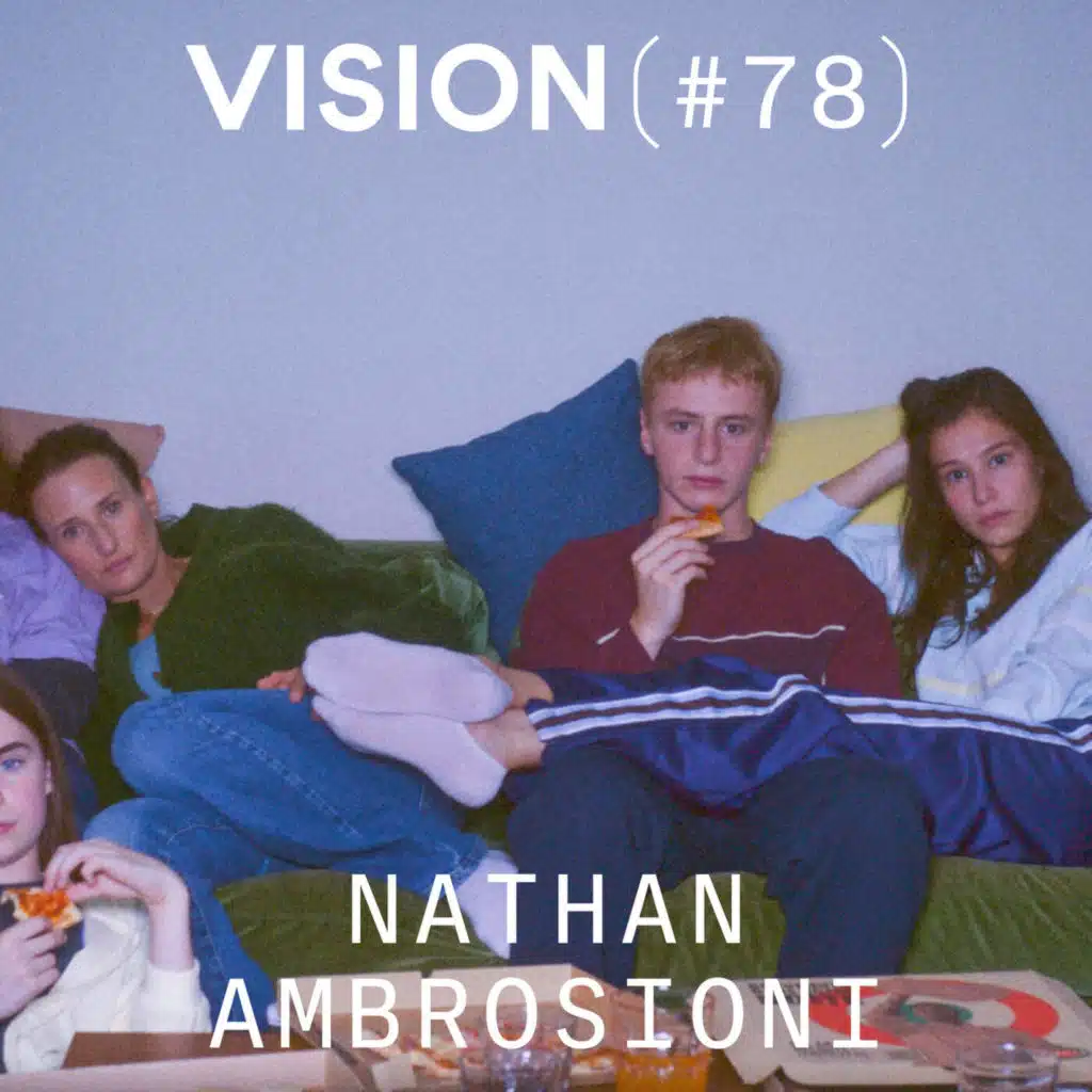 VISION #78 — NATHAN AMBROSIONI | De cinéphile obsessionnel à très jeune cinéaste