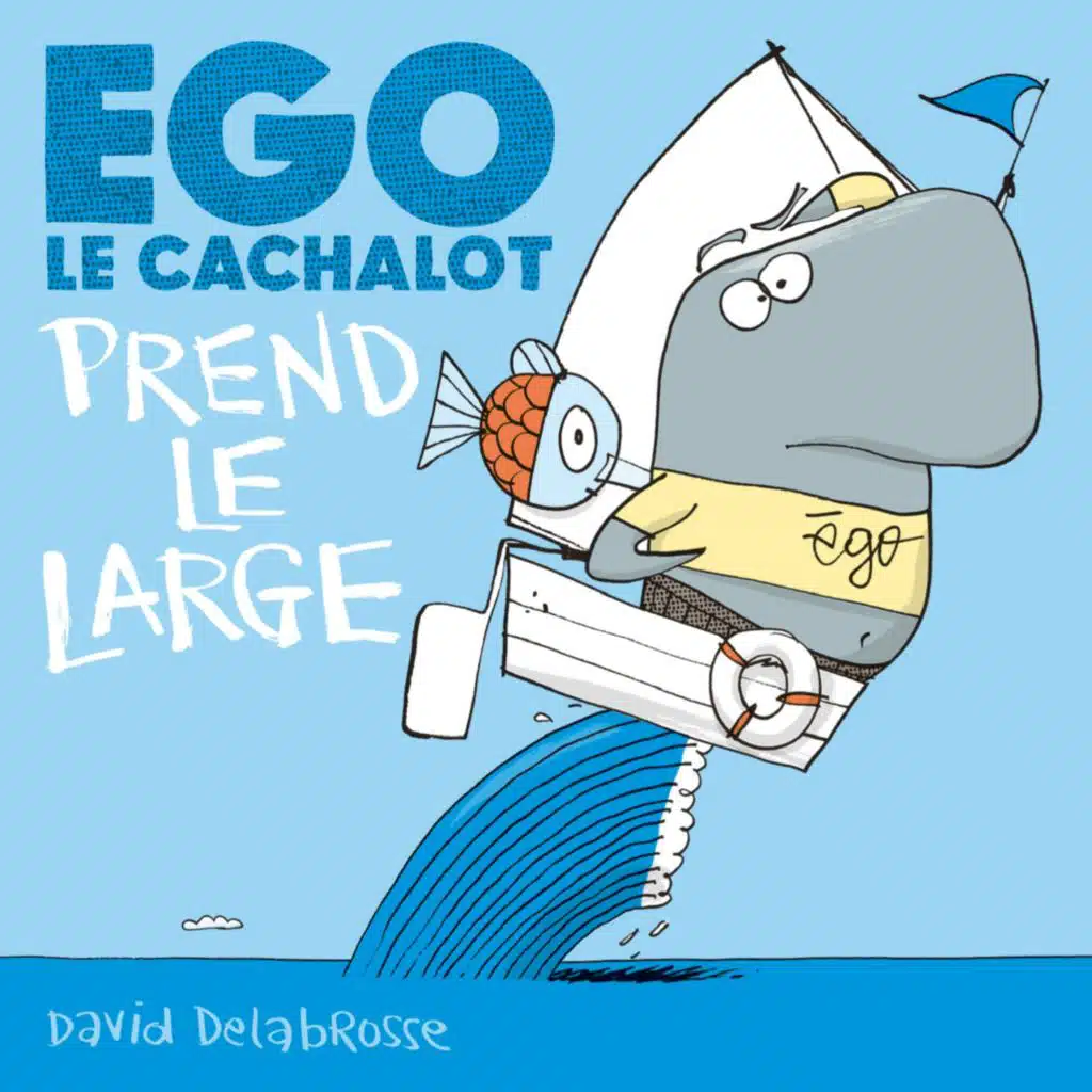 EGO LE CACHALOT PREND LE LARGE