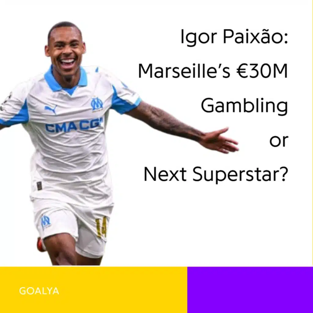 Igor Paixão: Marseille’s €30M Gambling or Next Superstar?