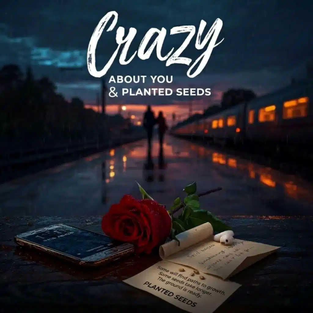 Crazy About You / Planted Seeds