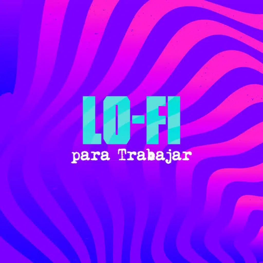 Lo-Fi para Trabajar