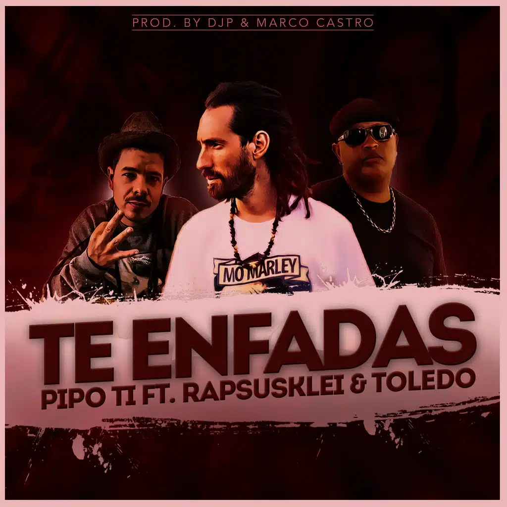 Te Enfadas (ft. Rapsusklei & Toledo)