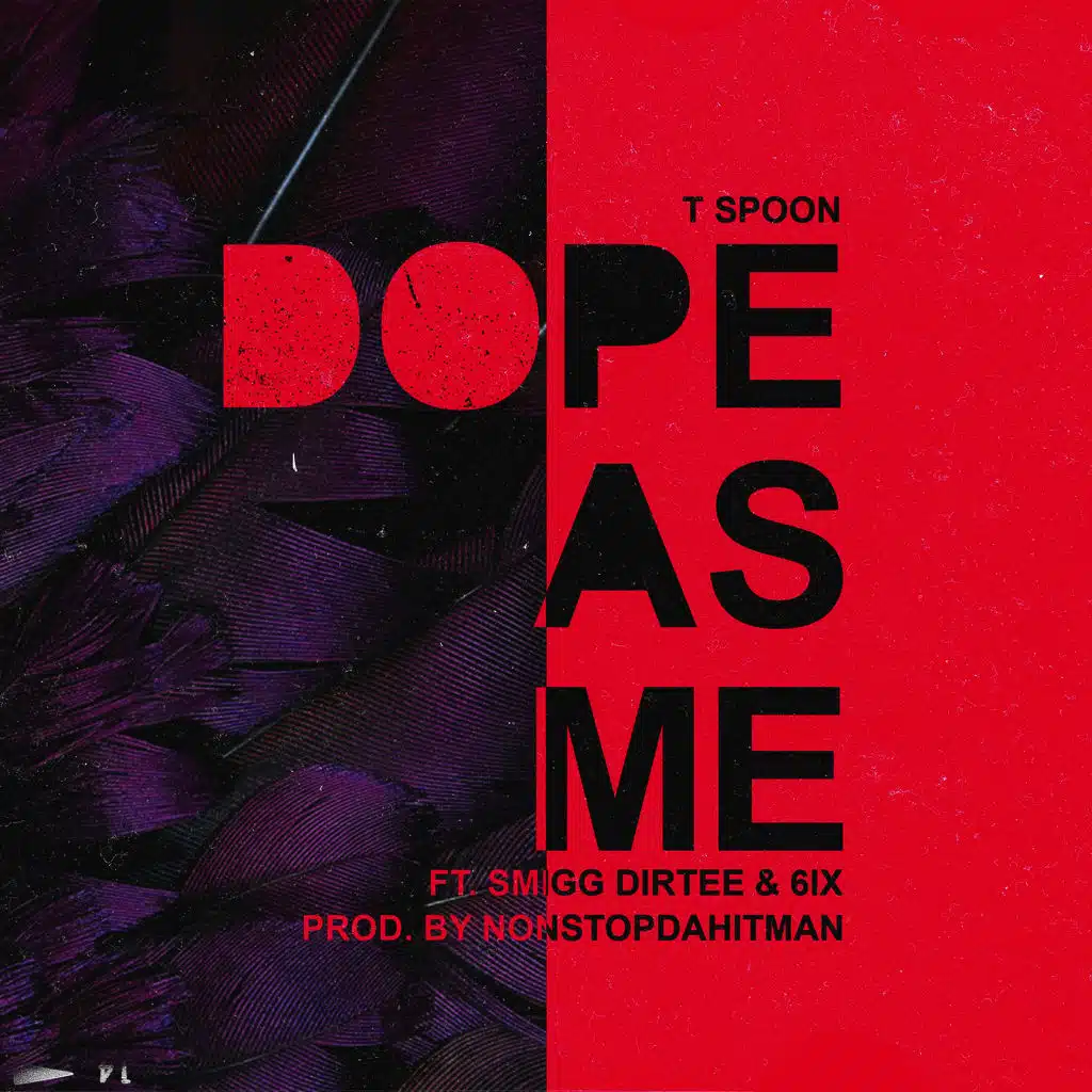 Dope as Me (ft. Smigg Dirtee & 6ix)